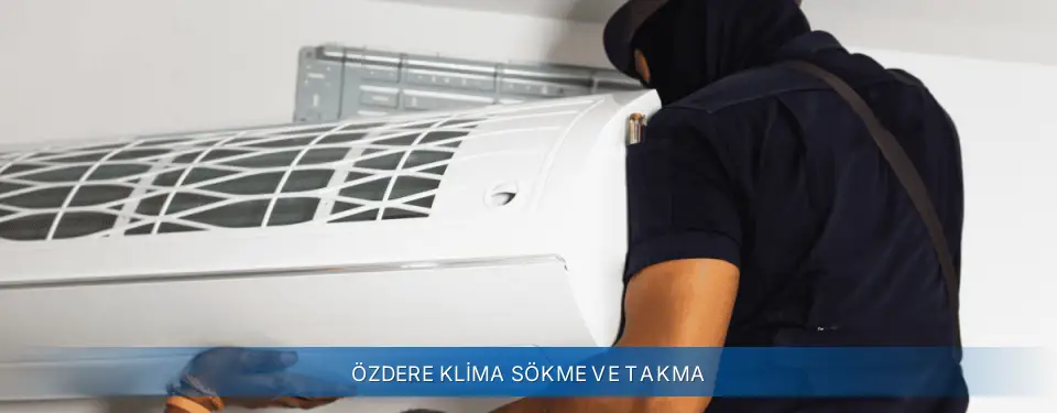 Özdere İlçemi AUX Klima Sökme ve Takma